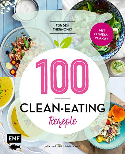 100 – Clean-Eating-Rezepte für den Thermomix: Mit Fitnessplakat