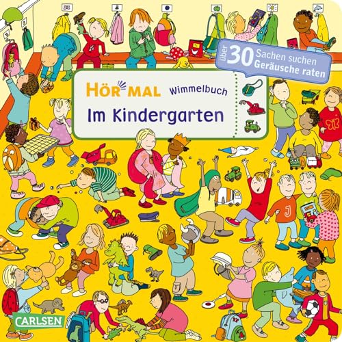 Hör mal (Soundbuch): Wimmelbuch: Im Kindergarten: Zum Hören, Schauen und Mitraten ab 2,5 Jahren. Ein wimmeliger Mitmachspaß von Carlsen Verlag GmbH