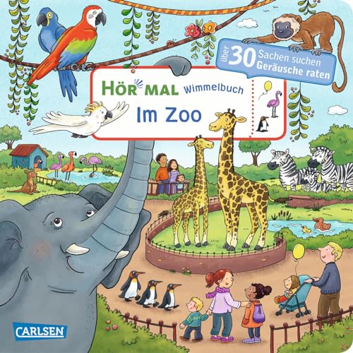 Hör mal (Soundbuch): Wimmelbuch: Im Zoo: Zum Hören, Suchen und Mitraten ab 2,5 Jahren. Ein wimmeliger Mitmachspaß von Carlsen
