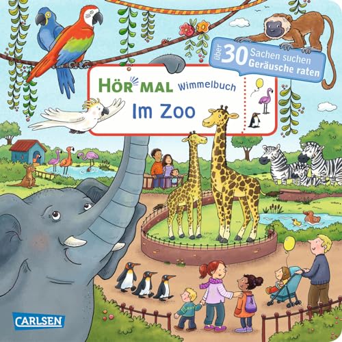 Hör mal (Soundbuch): Wimmelbuch: Im Zoo: Zum Hören, Suchen und Mitraten ab 2,5 Jahren. Ein wimmeliger Mitmachspaß von Carlsen Verlag GmbH