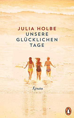 Unsere glücklichen Tage: Roman von Penguin Verlag