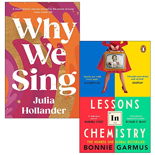 Why We Sing [Hardcover] By Julia Hollander & Lessons in Chemistry By Bonnie Garmus 2 Books Collection Set