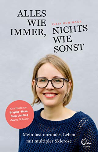 Alles wie immer, nichts wie sonst: Mein fast normales Leben mit multipler Sklerose von Eden Books