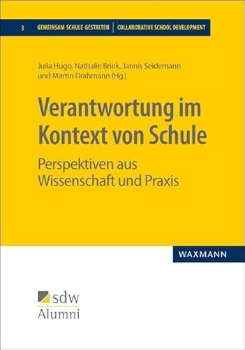 Verantwortung im Kontext von Schule: Perspektiven aus Wissenschaft und Praxis (Gemeinsam Schule gestalten)