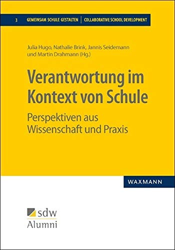 Verantwortung im Kontext von Schule: Perspektiven aus Wissenschaft und Praxis (Gemeinsam Schule gestalten)