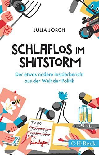 Schlaflos im Shitstorm: Der etwas andere Insiderbericht aus der Welt der Politik (Beck Paperback) Schlaflos im Shitstorm: Der etwas andere Insiderbericht aus der Welt der Politik (Beck Paperback)