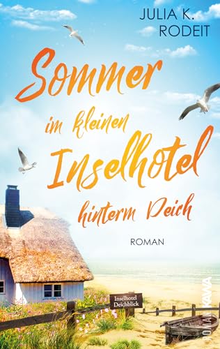 Sommer im kleinen Inselhotel hinterm Deich: Inselträume auf Amrum, Band 3 von Kampenwand Verlag (Nova MD)