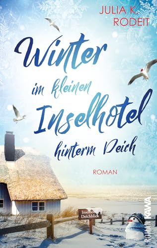 Winter im kleinen Inselhotel hinterm Deich: Inselträume auf Amrum, Band 2 von Kampenwand Verlag