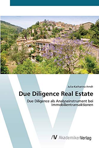 Due Diligence Real Estate: Due Diligence als Analyseinstrument bei Immobilientransaktionen von AV Akademikerverlag