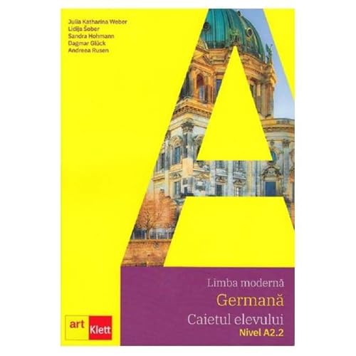 Limba Germana A2.2. Caietul Elevului Limba Germana A2.2. Caietul Elevului von Grupul Editorial Art