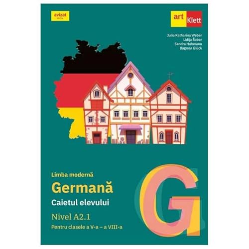 Limba Moderna Germana. Nivel A2.1. Caietul Elevului. Clasele 5-8 von Grupul Editorial Art