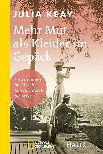 Mehr Mut als Kleider im Gepäck: Frauen reisen im 19. Jahrhundert durch die Welt