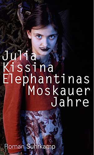 Elephantinas Moskauer Jahre. von Suhrkamp Verlag AG