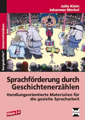 Sprachförderung durch Geschichtenerzählen: Handlungsorientierte Materialien für die gezielte Spracharbeit (2. bis 4. Klasse)