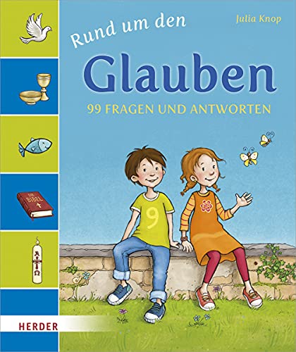 Rund um den Glauben: 99 Fragen und Antworten von Herder Verlag GmbH