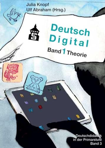 Deutsch Digital: Band 1 Theorie (Deutschdidaktik für die Primarstufe) von Schneider Verlag GmbH