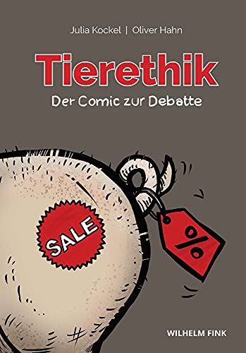 Tierethik - der Comic zur Debatte von Fink Wilhelm GmbH + Co.KG