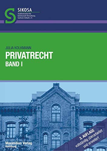 Privatrecht Band I (SIKOSA Studieninstitut für kommunale Verwaltung Sachsen-Anhalt e.V.) von Maximilian Verlag
