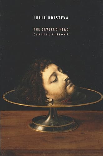 The Severed Head: Capital Visions (European Perspectives)