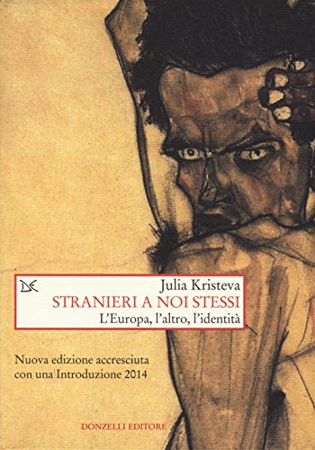 Stranieri a noi stessi. L'Europa, l'altro, l'identità (Saggi. Storia e scienze sociali)