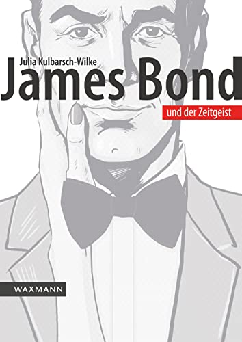 James Bond und der Zeitgeist: Eine Filmreihe zwischen Politik und Popkultur von Waxmann