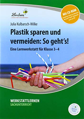 Plastik sparen und vermeiden: So geht's!: (3. und 4. Klasse) von Lernbiene Verlag GmbH