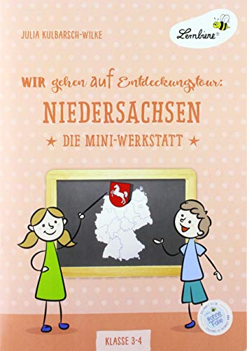 Wir gehen auf Entdeckungstour: Niedersachsen: (3. und 4. Klasse): Grundschule, Sachunterricht, Klasse 3-4