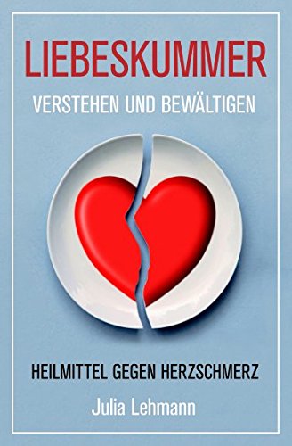 Liebeskummer verstehen und bewältigen: Heilmittel gegen Herzschmerz