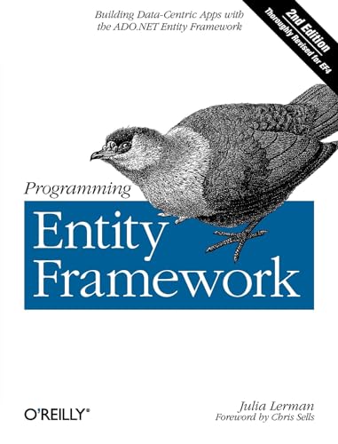 Programming Entity Framework: Building Data Centric Apps with the ADO.NET Entity Framework