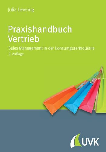 Praxishandbuch Vertrieb. Sales Management in der Konsumgüterindustrie