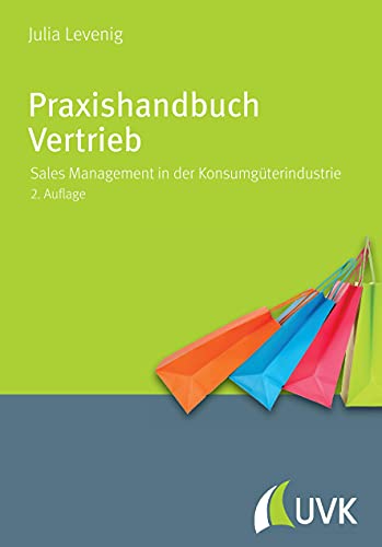 Praxishandbuch Vertrieb. Sales Management in der Konsumgüterindustrie