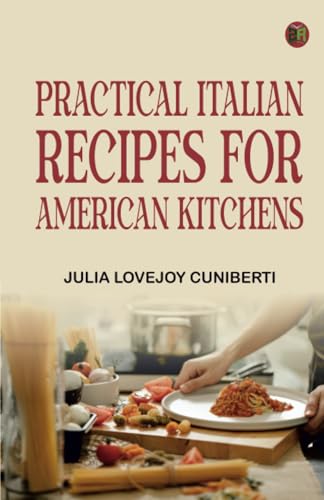Practical Italian Recipes for American Kitchens von Zinc Read
