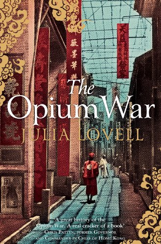 The Opium War: Drugs, Dreams and the Making of China von Picador