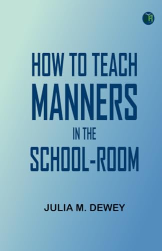 How to Teach Manners in the School-room von Zinc Read