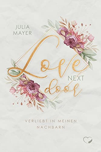 Love next door: Verliebt in meinem Nachbarn