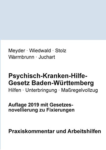 Psychisch-Kranken-Hilfe-Gesetz Baden-Württemberg: Praxiskommentar und Arbeitshilfen von Books on Demand