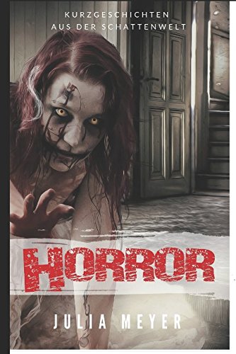 Horror: Kurzgeschichten aus der Schattenwelt Horror: Kurzgeschichten aus der Schattenwelt von Independently published