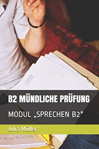 B2 MÜNDLICHE PRÜFUNG: MODUL „SPRECHEN B2" (HOFFNUNG, Band 1) von Independently Published