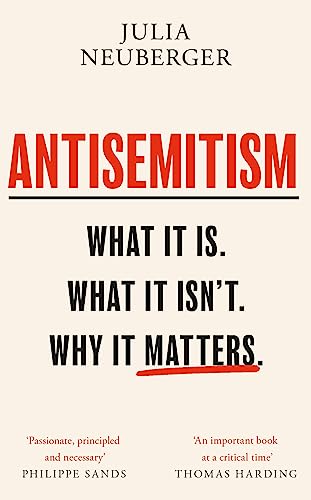 Antisemitism: What It Is. What It Isn't. Why It Matters von George Weidenfeld & Nicholson