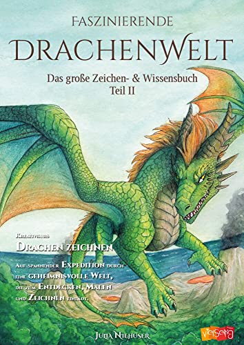 Faszinierende Drachenwelt: Das große Zeichen- & Wissensbuch Teil 2 (Fazinierende Drachenwelt) von Projekt VielSeitig