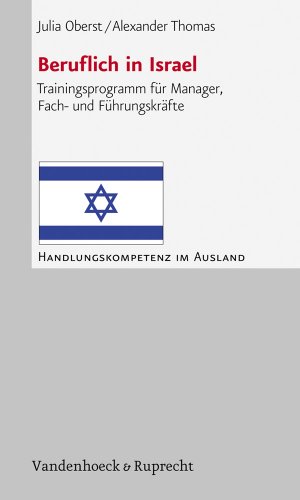 Beruflich in Israel: Trainingsprogramm für Manager, Fach- und Führungskräfte (Handlungskompetenz im Ausland)