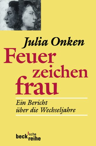 Feuerzeichenfrau: Ein Bericht über die Wechseljahre