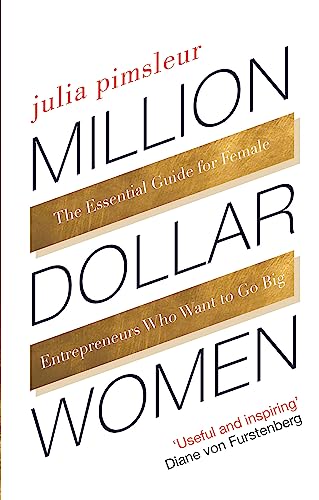 Million Dollar Women: The Essential Guide for Female Entrepreneurs Who Want to Go Big