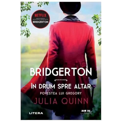 Bridgerton. In Drum Spre Altar. Povestea Lui Gregory Bridgerton. In Drum Spre Altar. Povestea Lui Gregory