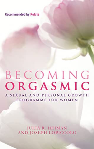 Becoming Orgasmic: A sexual and personal growth programme for women (Tom Thorne Novels)