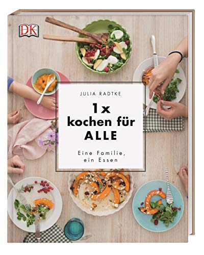 1x kochen für ALLE: Eine Familie, ein Essen von DK