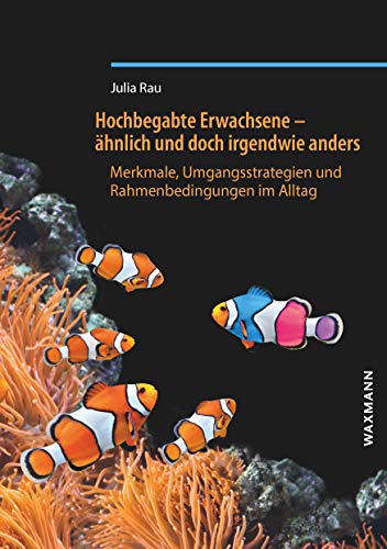 Hochbegabte Erwachsene ähnlich und doch irgendwie anders: Merkmale, Umgangsstrategien und Rahmenbedingungen im Alltag von Waxmann Verlag GmbH