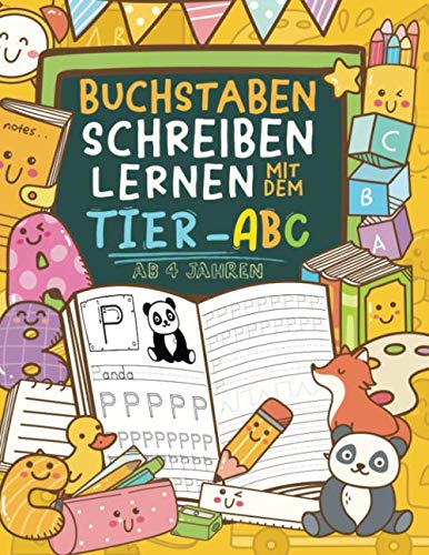 Buchstaben schreiben lernen - Mit dem Tier-ABC - Ab 4 Jahren: Spielend einfach mit Schwungübungen und Malbildern (Übungsheft für Kindergarten, Vorschule und 1. Klasse)