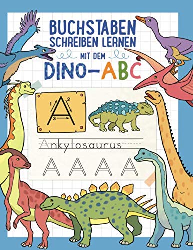 Buchstaben schreiben lernen mit dem DINO-ABC: Ab 4 Jahren - Ein Muss für jeden Dinosaurier-Fan - Für Mädchen und Jungen (Übungsheft für Kindergarten, Vorschule und 1. Klasse)