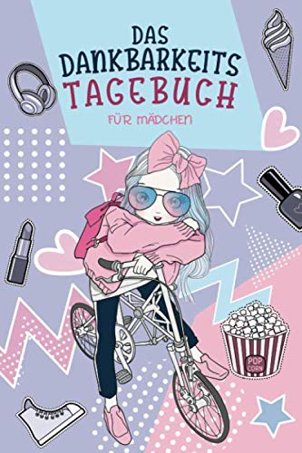 Das Dankbarkeitstagebuch für Mädchen: Achtsamkeit für Jugendliche & Tweens - Geschenke für Teenager - Fahrrad